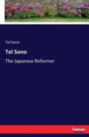Tel Sono:The Japanese Reformer
