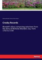 Crosby Records  :Blundell's diary comprising selections from the diary of Nicholas Blundell, Esq. from 1702 to 1728