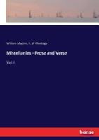 Miscellanies - Prose and Verse:Vol. I