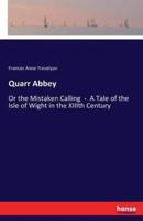 Quarr Abbey:Or the Mistaken Calling  -  A Tale of the Isle of Wight in the XIIIth Century