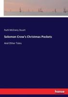 Solomon Crow's Christmas Pockets:And Other Tales