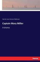 Captain Mary Miller:A drama