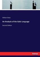 An Analysis of the Galic Language:Second Edition