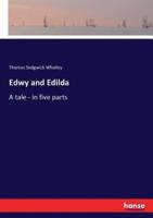 Edwy and Edilda:A tale - in five parts
