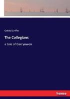 The Collegians:a tale of Garryowen