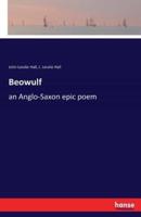 Beowulf:an Anglo-Saxon epic poem