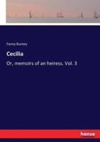 Cecilia :Or, memoirs of an heiress. Vol. 3