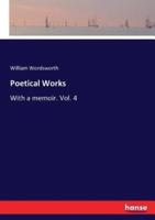 Poetical Works:With a memoir. Vol. 4