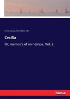 Cecilia :Or, memoirs of an heiress. Vol. 2