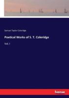 Poetical Works of S. T. Coleridge:Vol. I