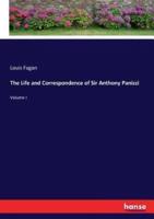 The Life and Correspondence of Sir Anthony Panizzi:Volume I