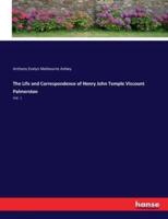 The Life and Correspondence of Henry John Temple Viscount Palmerston:Vol. 1