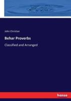 Behar Proverbs :Classified and Arranged