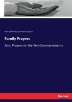 Family Prayers :And, Prayers on the Ten Commandments