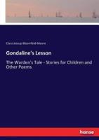 Gondaline's Lesson:The Warden's Tale - Stories for Children and Other Poems