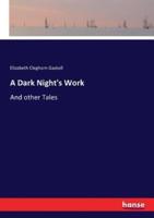 A Dark Night's Work:And other Tales