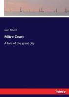 Mitre Court:A tale of the great city