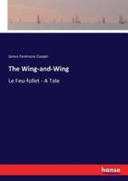 The Wing-and-Wing:Le Feu-follet - A Tale