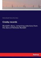 Crosby records:Blundell's diary, comprising selections from the diary of Nicholas Blundell