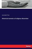 Historical memoirs of religious dissension