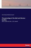 The genealogy of the Ball and Weston families:With a poem by Rev. J.E.B. Jewett