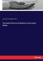 The Jewish Church in its Relations to the Jewish Nation