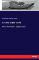 Secrets of the trade:For watchmakers and jewelers