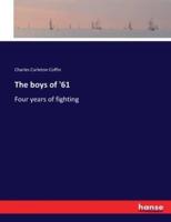 The boys of '61:Four years of fighting