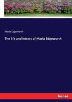 The life and letters of Maria Edgeworth