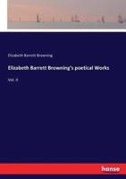 Elizabeth Barrett Browning's poetical Works:Vol. II
