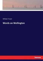 Words on Wellington