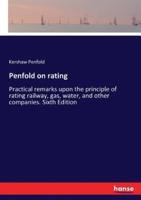 Penfold on rating:Practical remarks upon the principle of rating railway, gas, water, and other companies. Sixth Edition