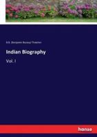 Indian Biography:Vol. I