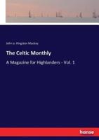 The Celtic Monthly:A Magazine for Highlanders - Vol. 1