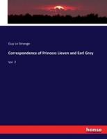 Correspondence of Princess Lieven and Earl Grey:Vol. 2