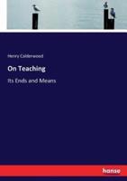 On Teaching:Its Ends and Means