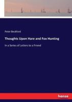 Thoughts Upon Hare and Fox Hunting :In a Series of Letters to a Friend