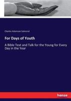 For Days of Youth:A Bible Text and Talk for the Young for Every Day in the Year