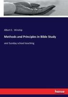 Methods and Principles in Bible Study:and Sunday school teaching