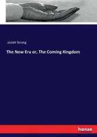 The New Era or, The Coming Kingdom