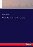 A tale of eternity and other poems