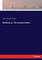 Wieland; or, The transformation