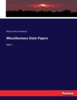 Miscellaneous State Papers:Vol. I