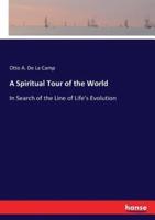 A Spiritual Tour of the World:In Search of the Line of Life's Evolution