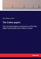 The Croker papers:The correspondence and diaries of the late Right Honourable John Wilson Croker