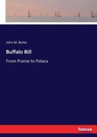 Buffalo Bill:From Prairie to Palaca