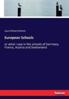 European Schools:or what I saw in the schools of Germany, France, Austria and Switzerland