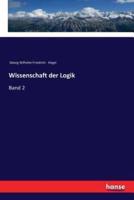 Wissenschaft der Logik  :Band 2