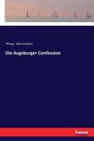 Die Augsburger Confession