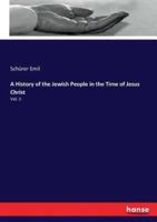 A History of the Jewish People in the Time of Jesus Christ:Vol. II